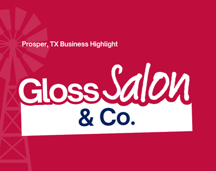 Gloss Salon & Co: A True Prosper Gem, Rooted in Community and Family - October 13, 2025