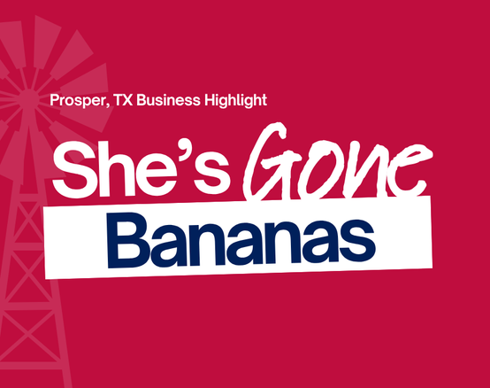 Article image for She’s Gone Bananas Brings a Sweet Touch to Prosper, Texas page